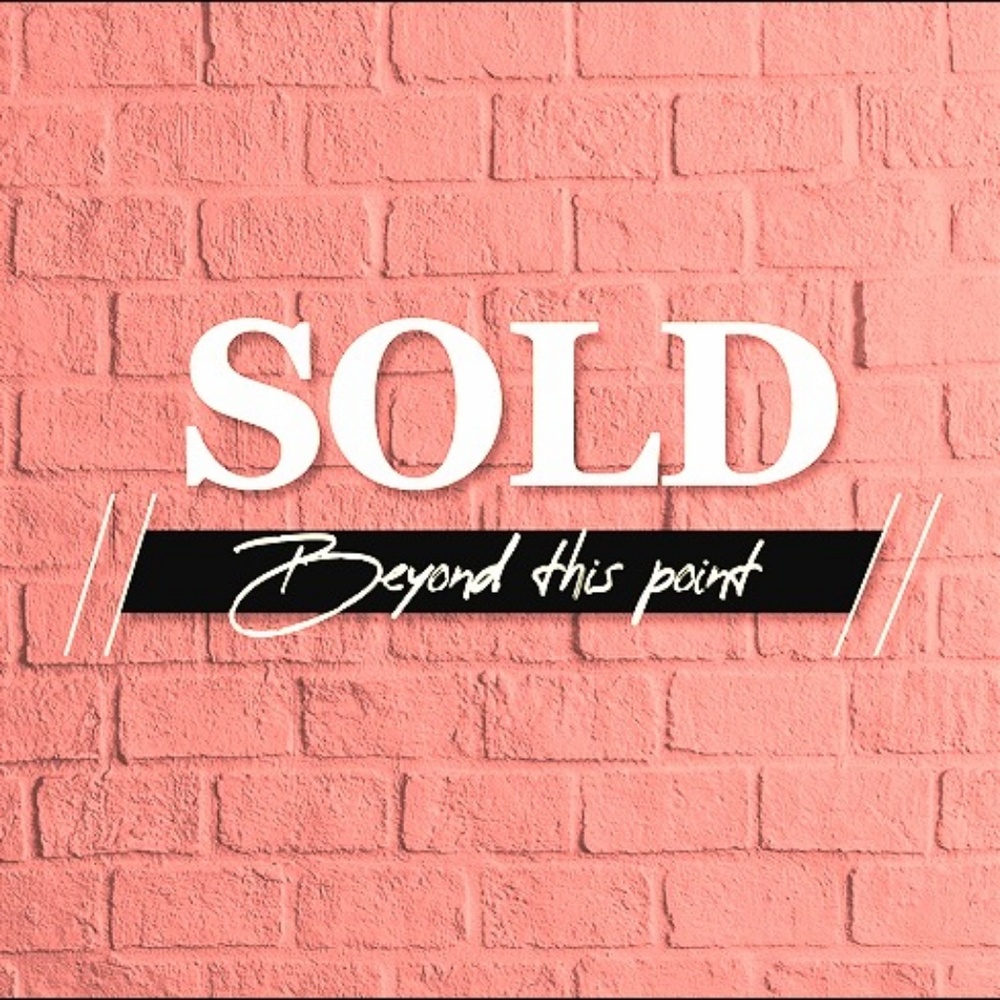 Everything beyond this point - SOLD